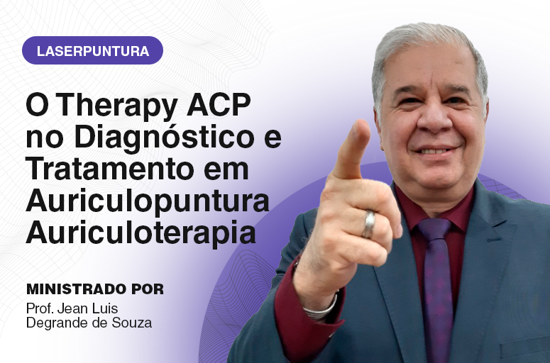 O Therapy ACP® no Diagnóstico e Tratamento em Auriculopuntura / Auriculoterapia