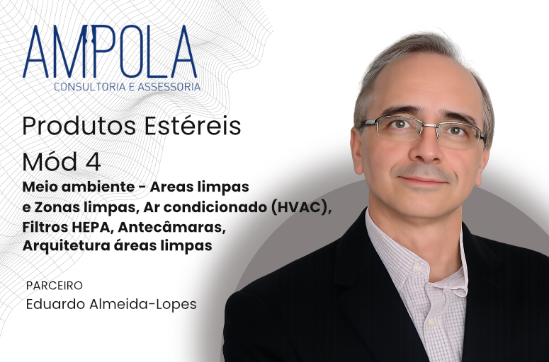 Módulo 4: Meio ambiente, Áreas limpas e Zonas limpas, Ar condicionado (HVAC) , Filtros HEPA, Atecamaras, Arquitetura areas limpas.