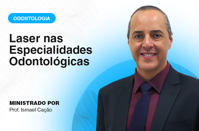 Laser nas Especialidades Odontológicas