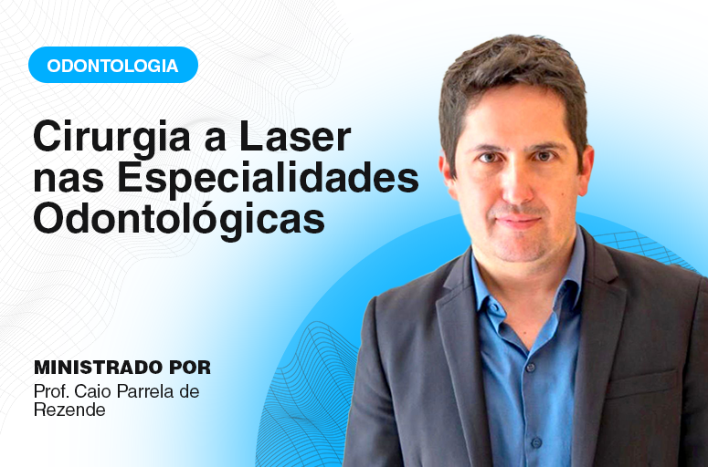 Cirurgia a Laser nas Especialidades Odontológicas