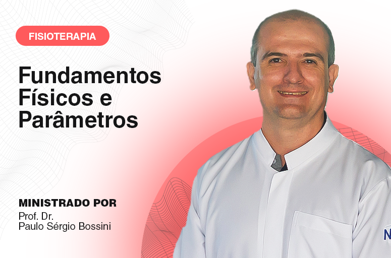 Fundamentos Físicos e Parâmetros