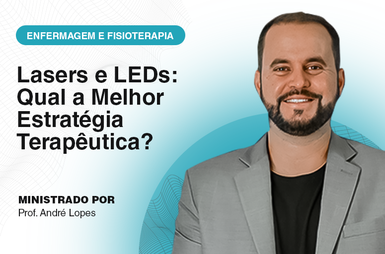 Lasers e LEDs: Qual a Melhor Estratégia Terapêutica?